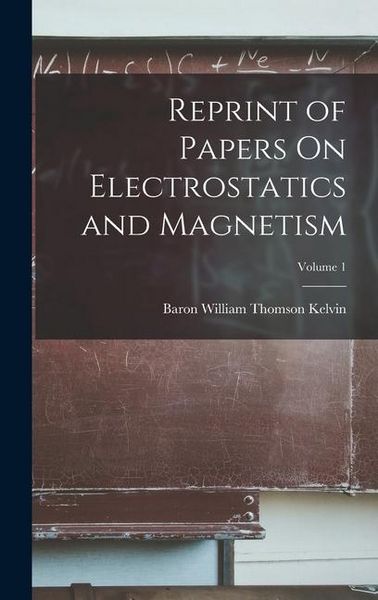 Produktbild: Reprint of Papers On Electrostatics and Magnetism; Volume 1