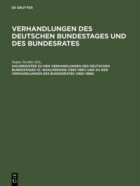 Produktbild: Sachregister zu den Verhandlungen des Deutschen Bundestages 10. Wahlperiode (1983-1987) und zu den Verhandlungen des Bundesrates (1983-1986)