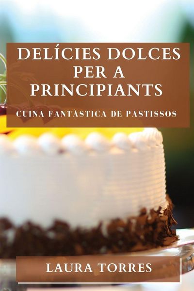 Produktbild: Del&iacute;cies Dolces per a Principiants