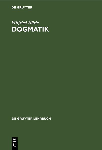 Dogmatik, Gebundene Ausgabe von Wilfried Härle, De Gruyter, 9783110165906