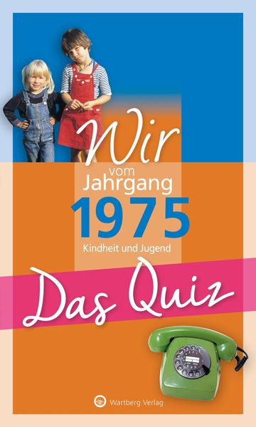 Wir vom Jahrgang 1975 – Das Quiz, Taschenbuch von Matthias Rickling, Wartberg Verlag, 9783831334209