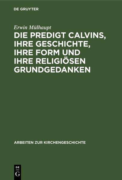 Produktbild: Die Predigt Calvins, ihre Geschichte, ihre Form und ihre religi&ouml;sen Grundgedanken