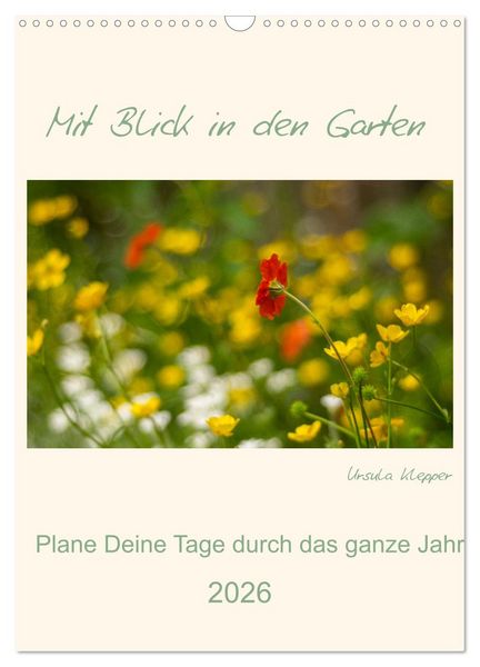Mit Blick in den Garten (Wandkalender 2026 DIN A3 hoch), CALVENDO Monatskalender