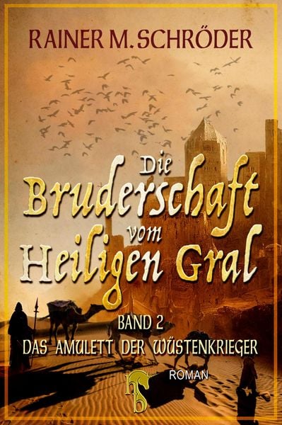 Produktbild: Die Bruderschaft vom Heiligen Gral. Das Amulett der W&uuml;stenkrieger