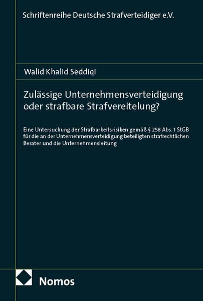 Zulässige Unternehmensverteidigung oder strafbare Strafvereitelung?, Taschenbuch von Walid Khalid Seddiqi, Nomos, 978-3-7560-3511-3
