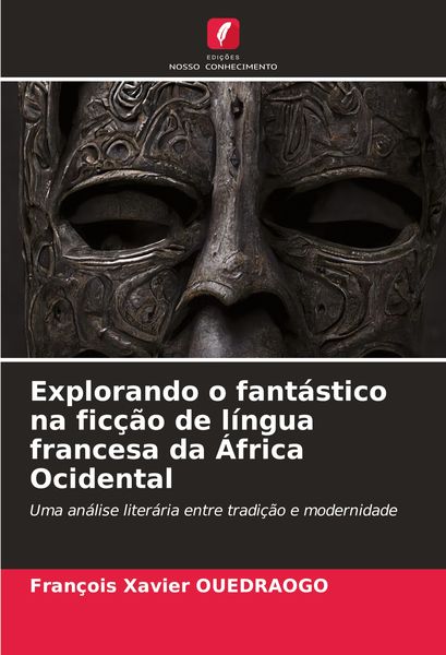Produktbild: Explorando o fant&aacute;stico na fic&ccedil;&atilde;o de l&iacute;ngua francesa da &Aacute;frica Ocidental