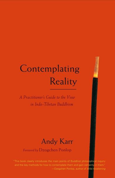 Produktbild: Contemplating Reality: A Practitioner's Guide to the View in Indo-Tibetan Buddhism
