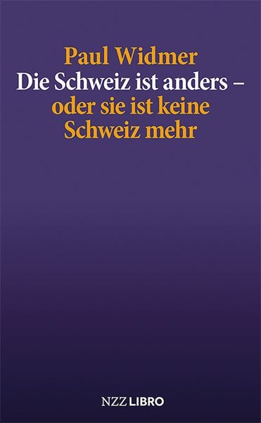 Produktbild: Die Schweiz ist anders &ndash; oder sie ist keine Schweiz mehr