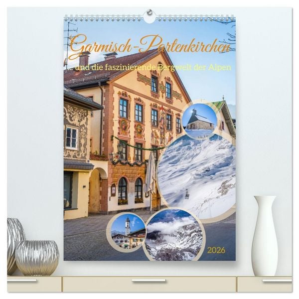 Produktbild: Garmisch-Partenkirchen und die faszinierende Bergwelt der Alpen (hochwertiger Premium Wandkalender 2026 DIN A2 hoch), Kunstdruck in Hochglanz