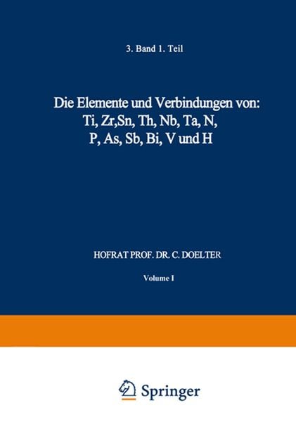 Produktbild: Die Elemente und Verbindungen von: Ti, Zr, Sn, Th, Nb, Ta, N, P, As, Sb, Bi, V und H