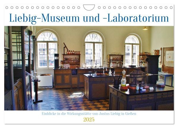 Einblicke in das Liebig-Museum und -Laboratorium in Gießen (Wandkalender 2025 DIN A4 quer), CALVENDO Monatskalender