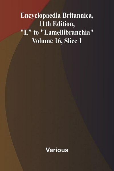 Produktbild: Encyclopaedia Britannica, 11th Edition, "L" to "Lamellibranchia" Volume 16, Slice 1