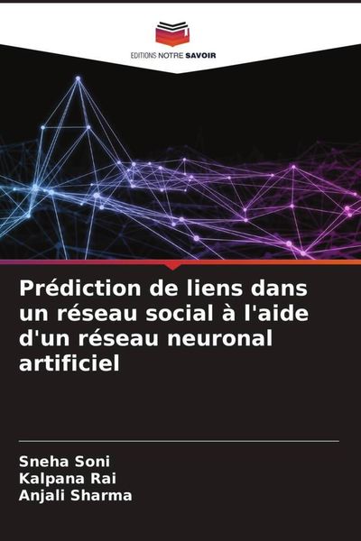 Produktbild: Pr&eacute;diction de liens dans un r&eacute;seau social &agrave; l'aide d'un r&eacute;seau neuronal artificiel