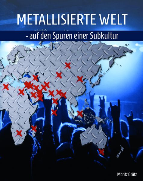 Produktbild: Metallisierte Welt - auf den Spuren einer Subkultur