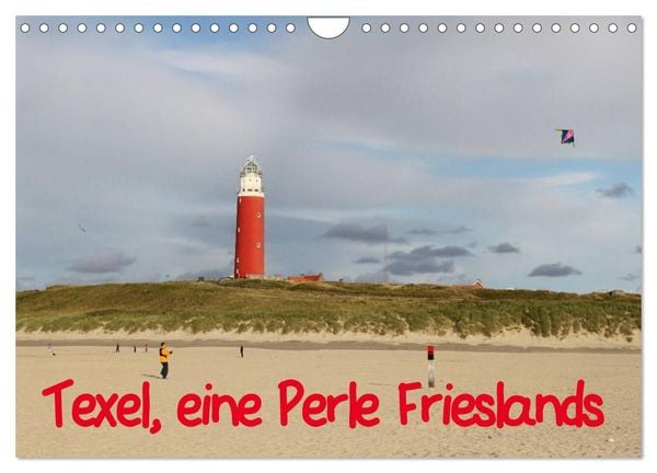 Texel, eine Perle Hollands (Wandkalender 2026 DIN A4 quer), CALVENDO Monatskalender