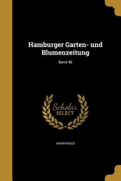 Hamburger Garten- und Blumenzeitung; Band 46, Taschenbuch von , Creative Media Partners, LLC, 9781363300495