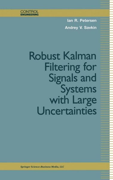 Produktbild: Robust Kalman Filtering for Signals and Systems with Large Uncertainties