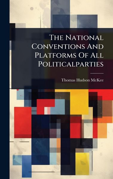 Produktbild: The National Conventions And Platforms Of All Politicalparties