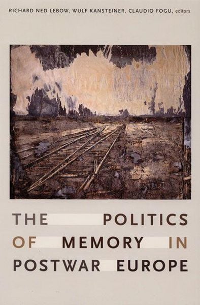 Produktbild: The Politics of Memory in Postwar Europe
