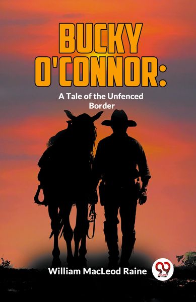 Produktbild: Bucky O'Connor: A Tale Of The Unfenced Border