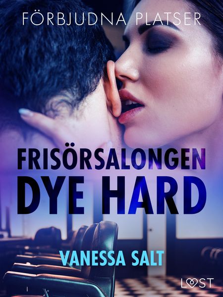 Produktbild: F&ouml;rbjudna platser: Fris&ouml;rsalongen Dye hard - erotisk novell