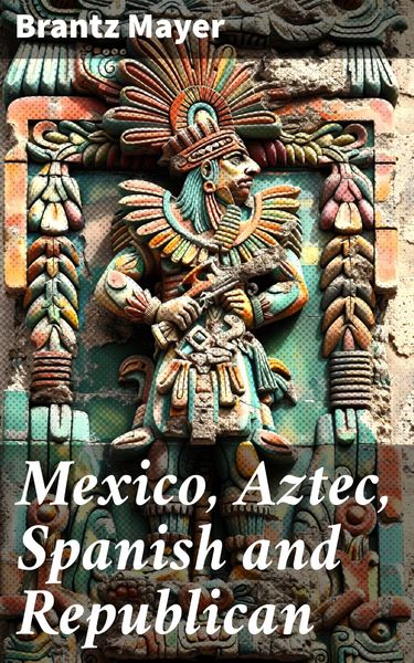 Produktbild: Mexico, Aztec, Spanish and Republican
