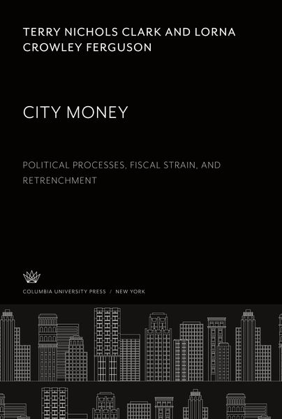 Produktbild: City Money. Political Processes, Fiscal Strain, and Retrenchment