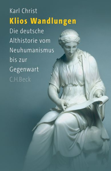 Klios Wandlungen, Gebundene Ausgabe von Karl Christ, C.H. Beck, 9783406541810