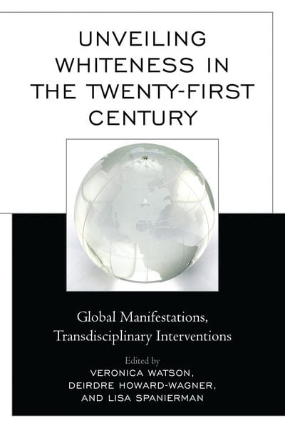 Produktbild: Unveiling Whiteness in the Twenty-First Century