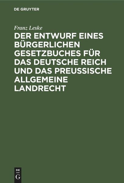 Produktbild: Der Entwurf eines b&uuml;rgerlichen Gesetzbuches f&uuml;r das Deutsche Reich und das Preu&szlig;ische Allgemeine Landrecht