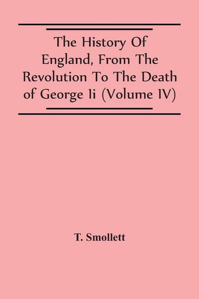 Produktbild: The History Of England, From The Revolution To The Death Of George Ii (Volume Iv)