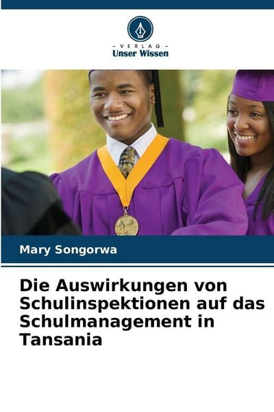 Produktbild: Die Auswirkungen von Schulinspektionen auf das Schulmanagement in Tansania