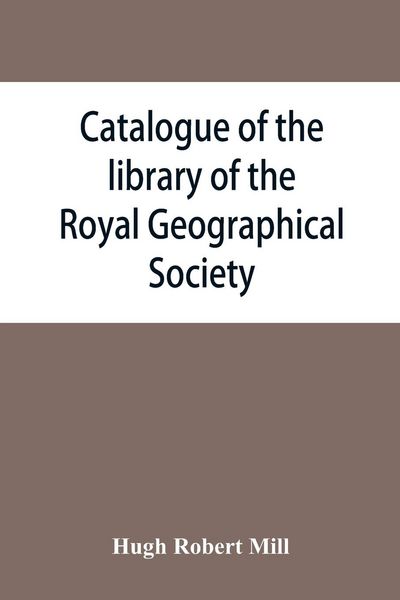 Produktbild: Catalogue of the library of the Royal Geographical Society