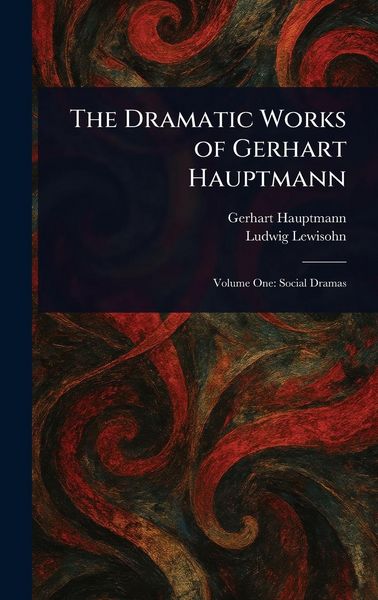 Produktbild: The Dramatic Works of Gerhart Hauptmann
