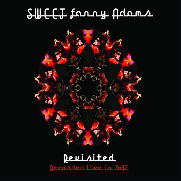 Produktbild: Sweet Fanny Adams Revisited (Digipak)