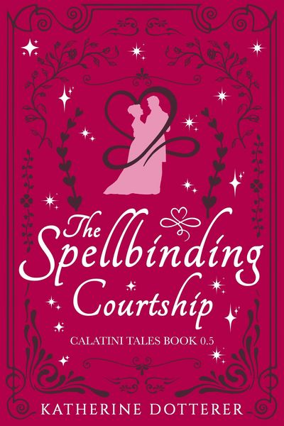 Produktbild: The Spellbinding Courtship (Calatini Tales, #0.5)