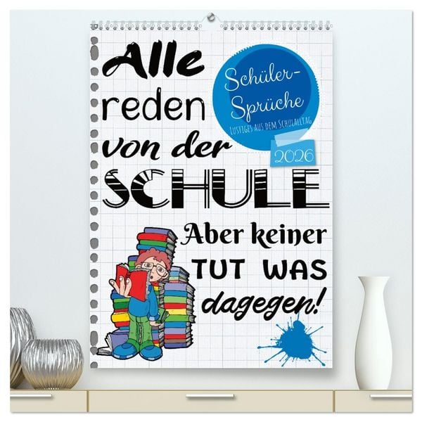 Produktbild: Sch&uuml;ler-Spr&uuml;che (hochwertiger Premium Wandkalender 2026 DIN A2 hoch), Kunstdruck in Hochglanz