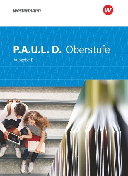 Produktbild: P.A.U.L. D. - Pers&ouml;nliches Arbeits- und Lesebuch Deutsch f&uuml;r die Oberstufe Ausgabe B