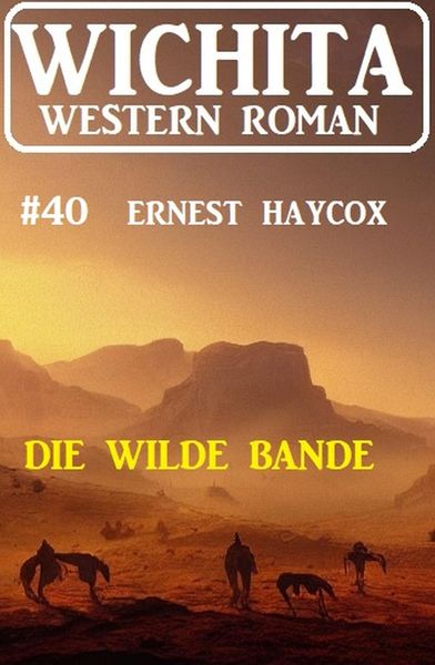 Produktbild: Die wilde Bande: Wichita Western Roman 40