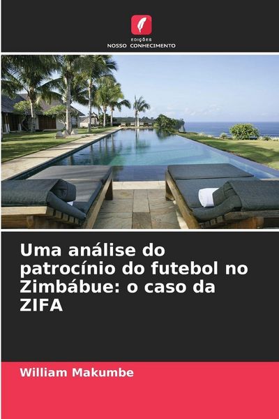 Produktbild: Uma an&aacute;lise do patroc&iacute;nio do futebol no Zimb&aacute;bue: o caso da ZIFA