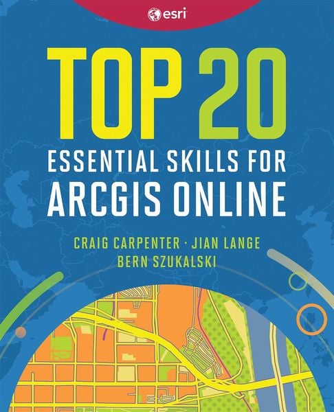 Produktbild: Top 20 Essential Skills for ArcGIS Online