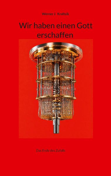 Produktbild: Wir haben einen Gott erschaffen