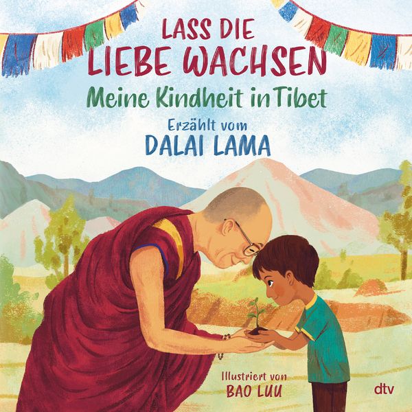 Produktbild: Lass die Liebe wachsen &ndash; Meine Kindheit in Tibet