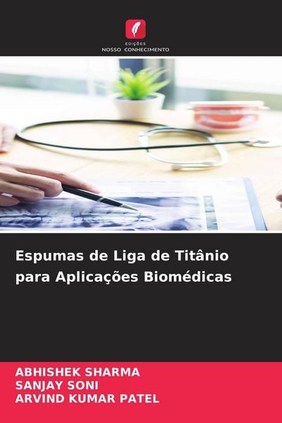 Produktbild: Espumas de Liga de Tit&acirc;nio para Aplica&ccedil;&otilde;es Biom&eacute;dicas