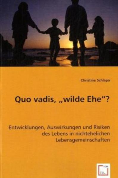 Schlapa, C: Quo vadis;'wilde Ehe'?; Taschenbuch von Christine Schlapa, VDM, 9783639033236