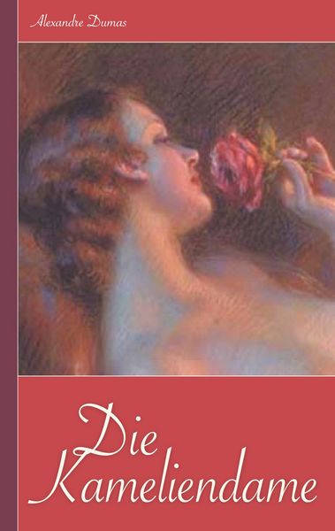 Die Kameliendame, Taschenbuch von Alexandre Dumas, BoD – Books on Demand, 9783752658354
