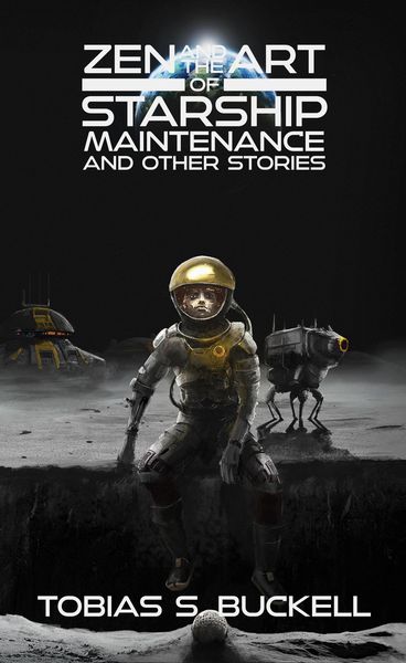 Produktbild: Zen and the Art of Starship Maintenance and Other Stories