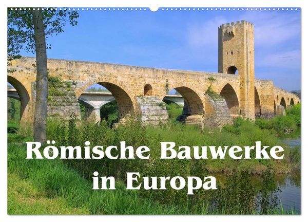 Römische Bauwerke in Europa (Wandkalender 2026 DIN A2 quer), CALVENDO Monatskalender