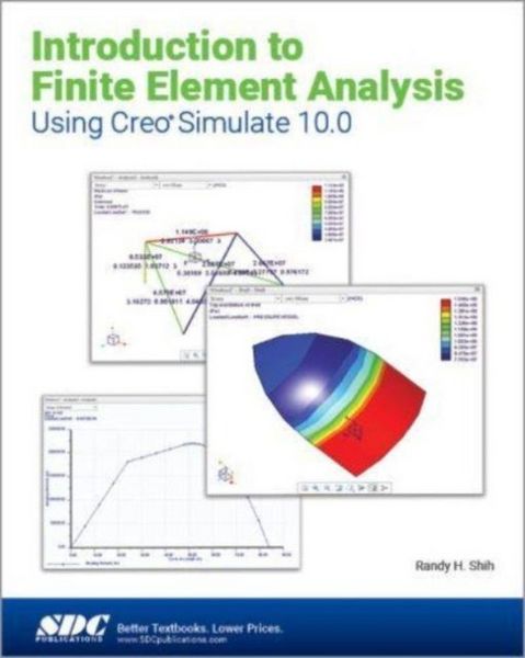 Produktbild: Introduction to Finite Element Analysis Using Creo Simulate 10.0
