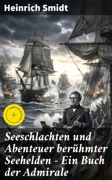 Produktbild: Seeschlachten und Abenteuer ber&uuml;hmter Seehelden - Ein Buch der Admirale